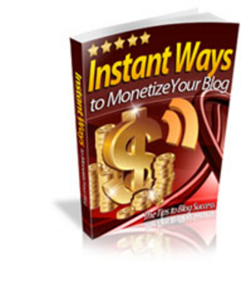 Product picture Instant Ways to Monetize Your Blog